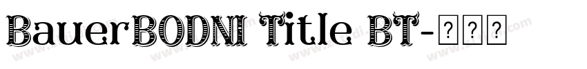 BauerBODNI Title BT字体转换